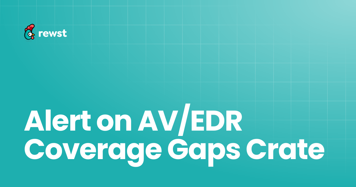 Alert on AV/EDR Coverage Gaps Crate | Rewst Documentation
