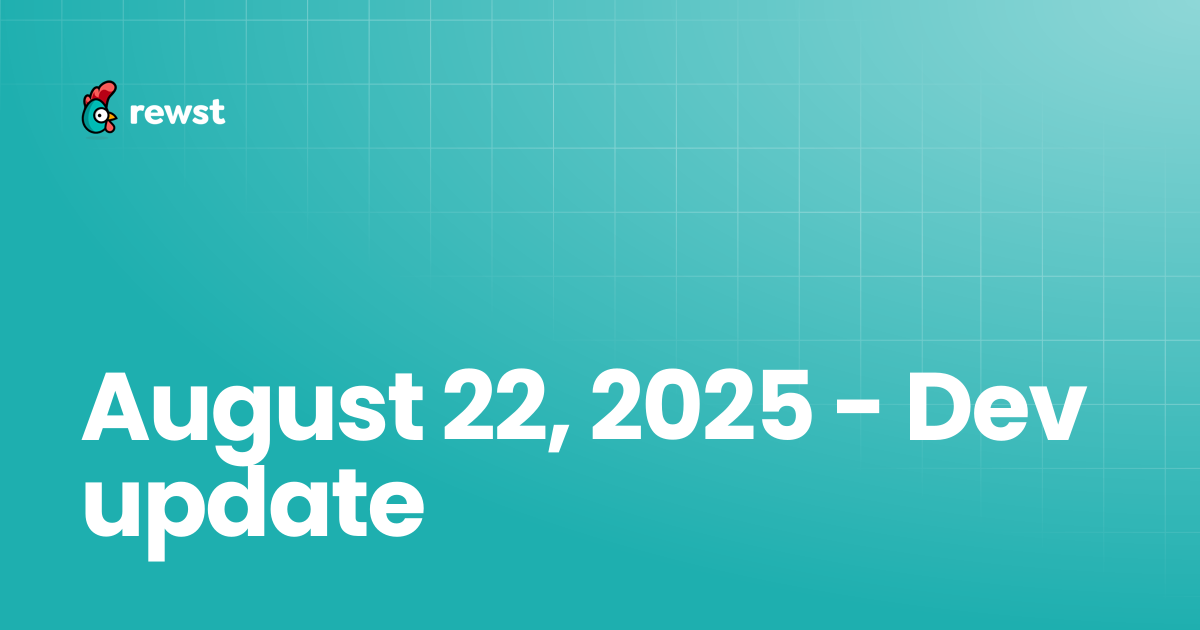 August 22, 2025 - Dev update | Rewst Documentation