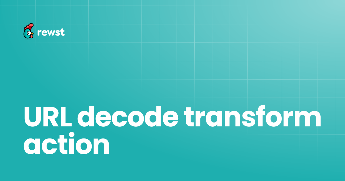 URL decode transform action | Rewst Documentation