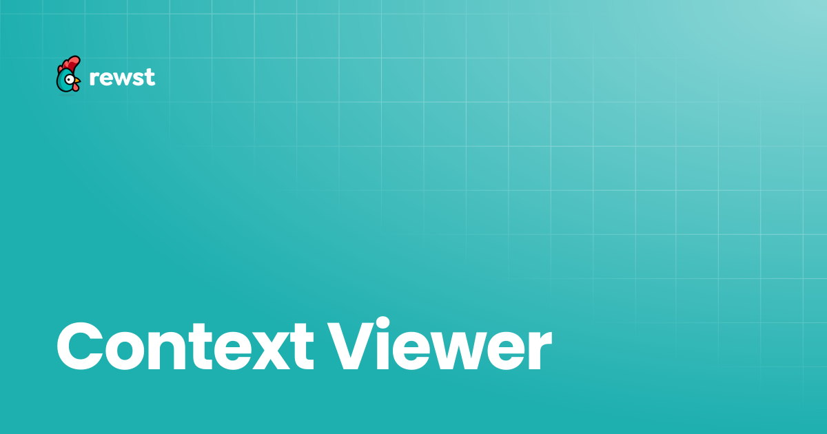 Context Viewer | Rewst Documentation