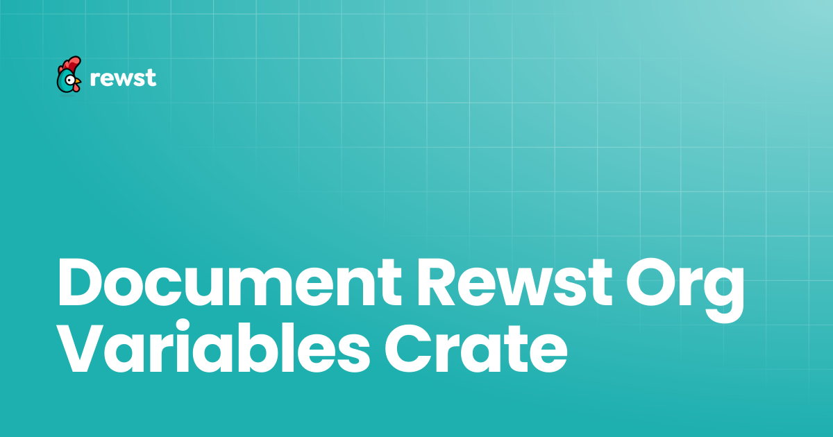 Document Rewst Org Variables Crate | Rewst Documentation