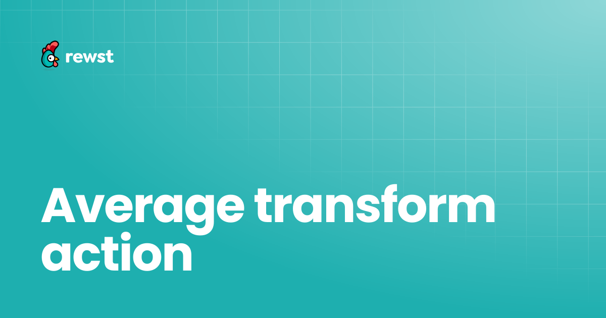 Average transform action | Rewst Documentation