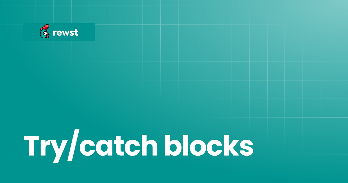 Try/catch blocks | Rewst Documentation