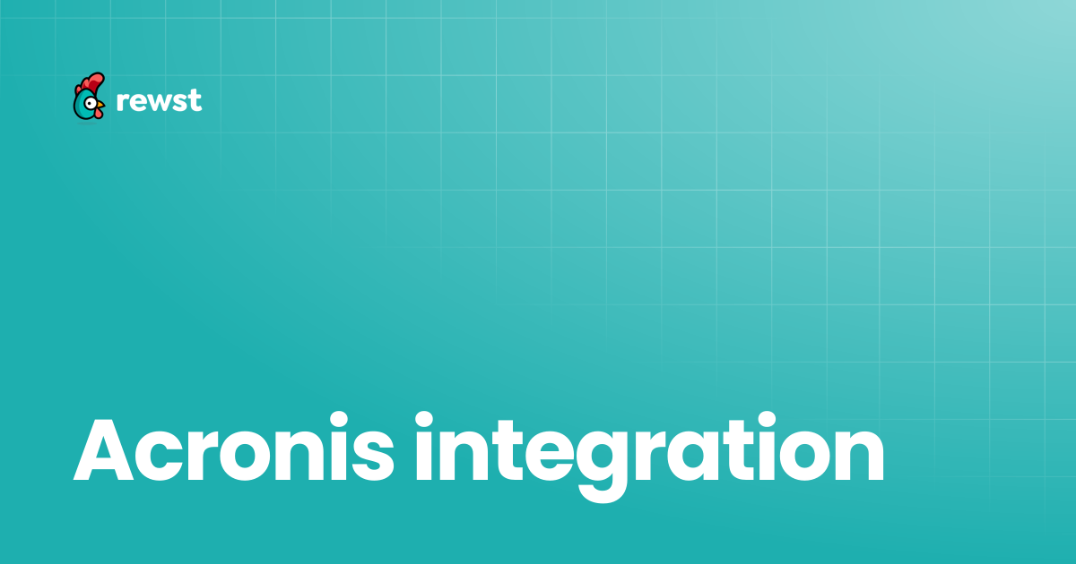 Acronis integration | Rewst Documentation