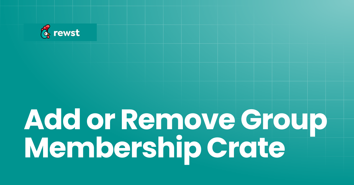 Add or Remove Group Membership Crate | Rewst Documentation