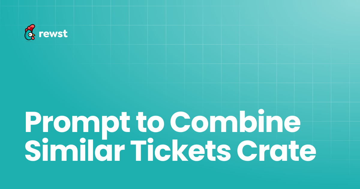 Prompt to Combine Similar Tickets Crate | Rewst Documentation